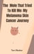 The Mole That Tried To Kill Me: My Melanoma Skin Cancer Journey