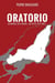 Oratorio - Un monde qui arrive, un autre qui part...