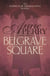 Belgrave Square (Thomas Pitt Mystery, Book 12) - A gripping mystery of blackmail and murder on the streets of Victorian London