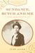 Sundance, Butch and Me - A Novel about Etta Place