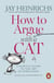 How to Argue with a Cat - A Human's Guide to the Art of Persuasion