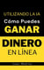 Cómo Puedes Ganar Dinero en Línea Utilizando la IA