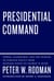 Presidential Command - Power, Leadership, and the Making of Foreign Policy from Richard Nixon to George W. Bush