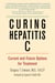 Curing Hepatitis C - Current and Future Options for Treatment