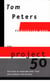 The Project50 (Reinventing Work) - Fifty Ways to Transform Every "Task" into a Project That Matters!