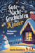 Gute-Nacht-Geschichten für Kinder: Weihnachtsausgabe: Herzerwärmende Geschichten über Güte, Freundschaft und Weihnachtszauber