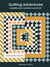 Quilting Adventures - Modern Quilt Blocks and Layouts to Help You Design Your Own Quilt With Confidence