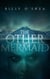 The Other Mermaid