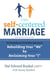 The Self-Centered Marriage - The Revolutionary ScreamFree Approach to Rebuilding Your "We" by Reclaiming Your"I"