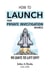 How To Launch Your Private Investigation Business: 90 Days To Lift Off!