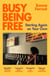 Busy Being Free - Starting Again on Your Own
