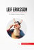 Leif Eriksson - His Forgotten Discovery of America