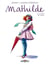 Mathilde T05 - Le Temps des regrets