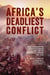 Africa’s Deadliest Conflict - Media Coverage of the Humanitarian Disaster in the Congo and the United Nations Response, 1997–2008