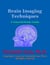 Brain Imaging Techniques: A Tutorial Study Guide