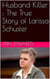 Husband Killer : The True Story of Larissa Schuster
