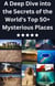 A Deep Dive into the Secrets of the World's Top 50+ Mysterious Places