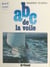 ABC de la voile - La voile à la portée de tous