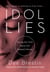 Idol Lies - Facing the Truth About Our Deepest Desires