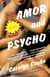 Amor and Psycho - Stories