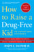 How to Raise a Drug-Free Kid - The Straight Dope for Parents