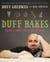 Duff Bakes - Think and Bake Like a Pro at Home
