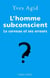 L'homme subconscient