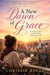 A New Dawn of Grace: A Contemporary Christian Romance