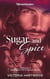 Sugar and Spice: 4 Explicit FFM Threesome Stories