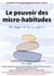 Le Pouvoir Des Micro-habitudes