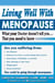 Living Well with Menopause - What Your Doctor Doesn't Tell You...That You Need To Know