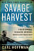 Savage Harvest - A Tale of Cannibals, Colonialism, and Michael Rockefeller's Tragic Quest for Primitive Art