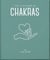 The Little Book of Chakras - Heal and Balance Your Energy Centres