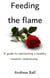 Feeding the Flame: A Guide to Maintaining a Healthy Romantic Relationship.