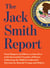 The Jack Smith Report - Final Report on Efforts to Interfere with the Lawful Transfer of Power Following the 2020 Presidential Election by Donald Trump and Others
