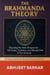 The Brahmanda Theory: Decoding the Vedic Blueprint for the Origin, Evolution, and Ultimate Fate of Our Universe