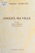 Anglet, ma ville - Contes, pointes d'Histoire, petites histoires