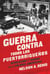 Guerra Contra Todos los Puertorriqueños - Revolución y Terror en la Colonia Americana