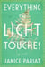 Everything the Light Touches - A Novel