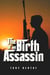 The Birth of an Assassin - The Assassin Trilogy, #2