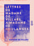 Lettres de Madame de Villars à Madame de Coulanges - 1679-1681
