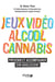 Jeux vidéo, alcool, cannabis, prévenir et accompagner son adolescent