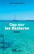 Cap sur les Baléares - Roman