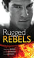 Real Men: Rugged Rebels - Watch and Learn / Under His Skin / Her Perfect Hero