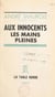 Aux innocents les mains pleines - Proverbe en un acte