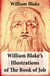 William Blake's Illustrations of The Book of Job (Illuminated Manuscript with the Original Illustrations of William Blake)