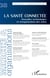 La santé connectée - Nouvelles technologies et réorganisation des soins
