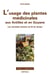 L'usage des plantes médicinales aux Antilles et en Guyane - L'usage des plantes médicinales aux Antilles et en Guyane