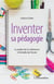 Inventer sa pédagogie - La quête de la cohérence à l'échelle de l'école