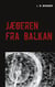 Jægeren fra Balkan
